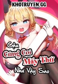 truyen-cau-cung-coi-may-thu-nhu-vay-sao