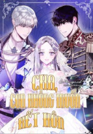 cha-oi-con-khong-muon-ket-hon-dau
