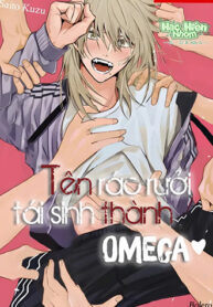 truyen-ten-rac-ruoi-tai-sinh-thanh-omega