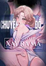 18-chuyen-do-cung-co-the-xay-ra-ma-193×278-1